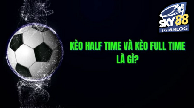 Kèo Half Time là gì? Chơi Kèo Hiệp 1 Sao Cho Hiệu Quả? 2 Những đặc điểm nổi bật của kèo half time